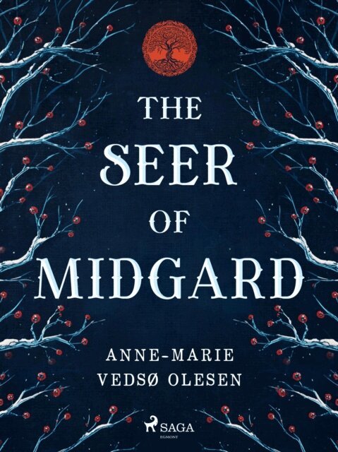Anne-Marie Vedsø Olesen - The Seer of Midgard: The epic Norse fantasy of ancient magic, mythic quests and political intrigue, E-bok