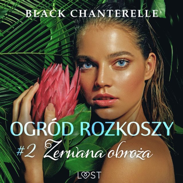 Chanterelle - Ogród rozkoszy 2: Zerwana obroża - opowiadanie erotyczne, Ljudbok