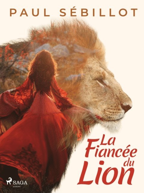Paul Sebillot - La Fiancée du Lion, E-bok