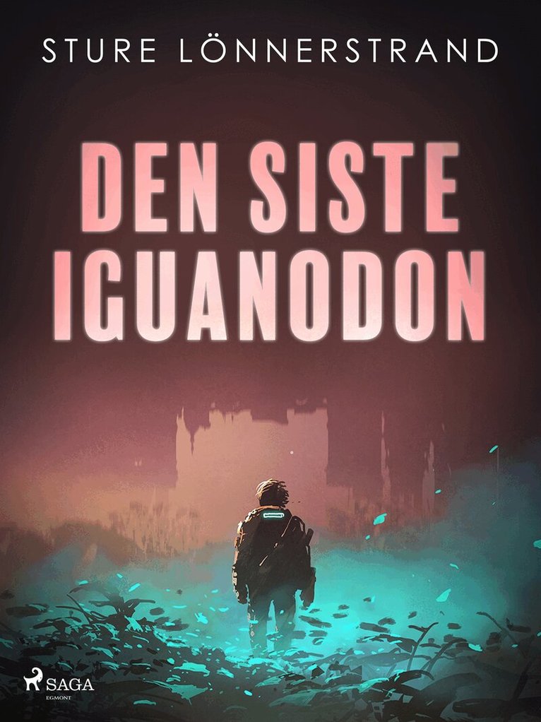 Sture Lönnerstrand - Den siste iguanodon, E-bok