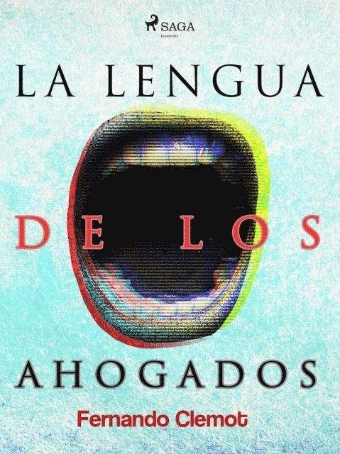 Fernando Clemot - La lengua de los ahogados, E-bok