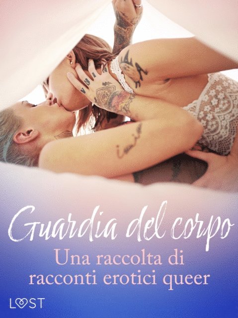 LUST authors - Guardia del corpo - Una raccolta di racconti erotici queer, E-bok