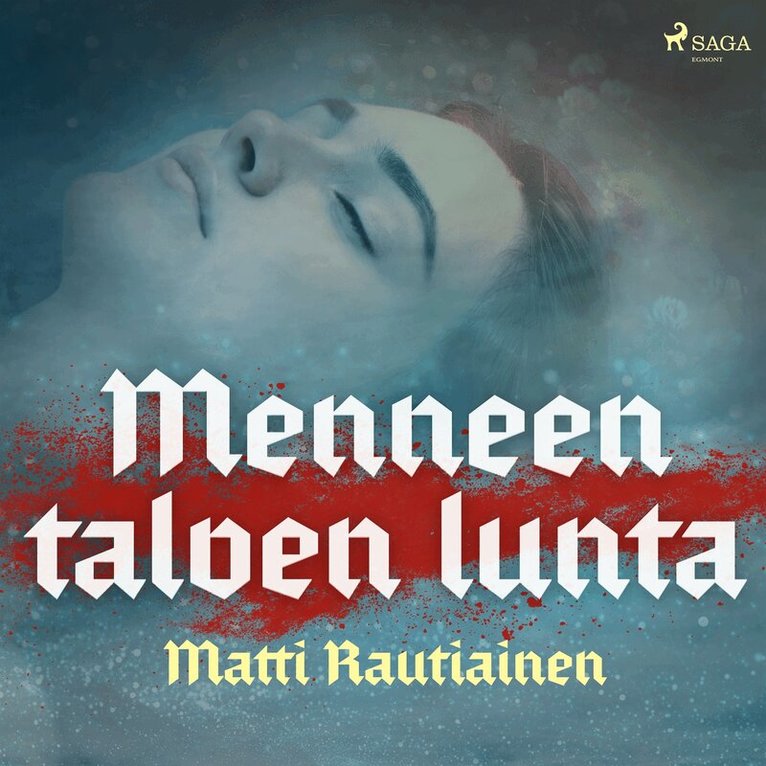 Matti Rautiainen - Menneen talven lunta, Ljudbok