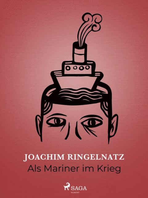 Joachim Ringelnatz - Als Mariner im Krieg, E-bok