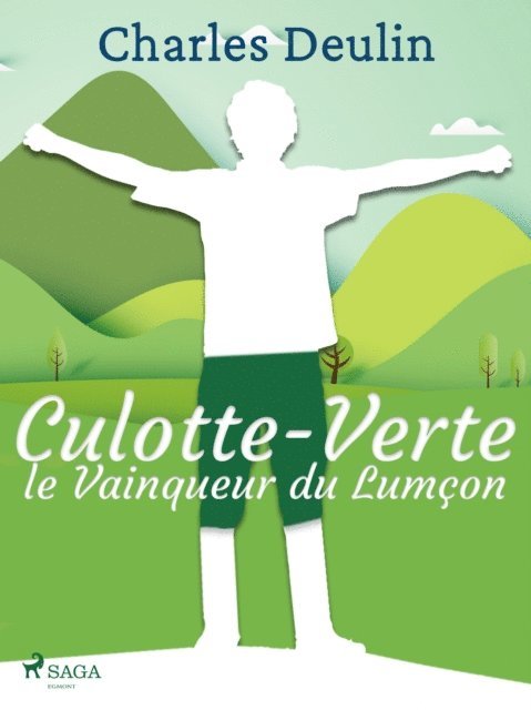 Charles Deulin - Culotte-Verte, le Vainqueur du Lumçon, E-bok