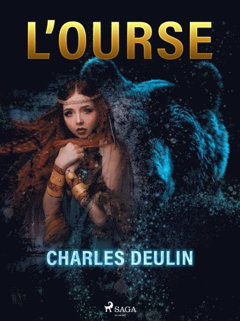 Charles Deulin - L'Ourse, E-bok