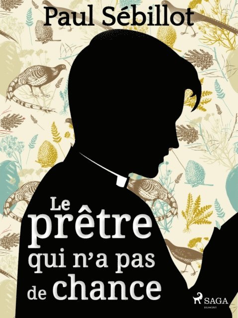 Paul Sebillot - Le prêtre qui n'a pas de chance, E-bok