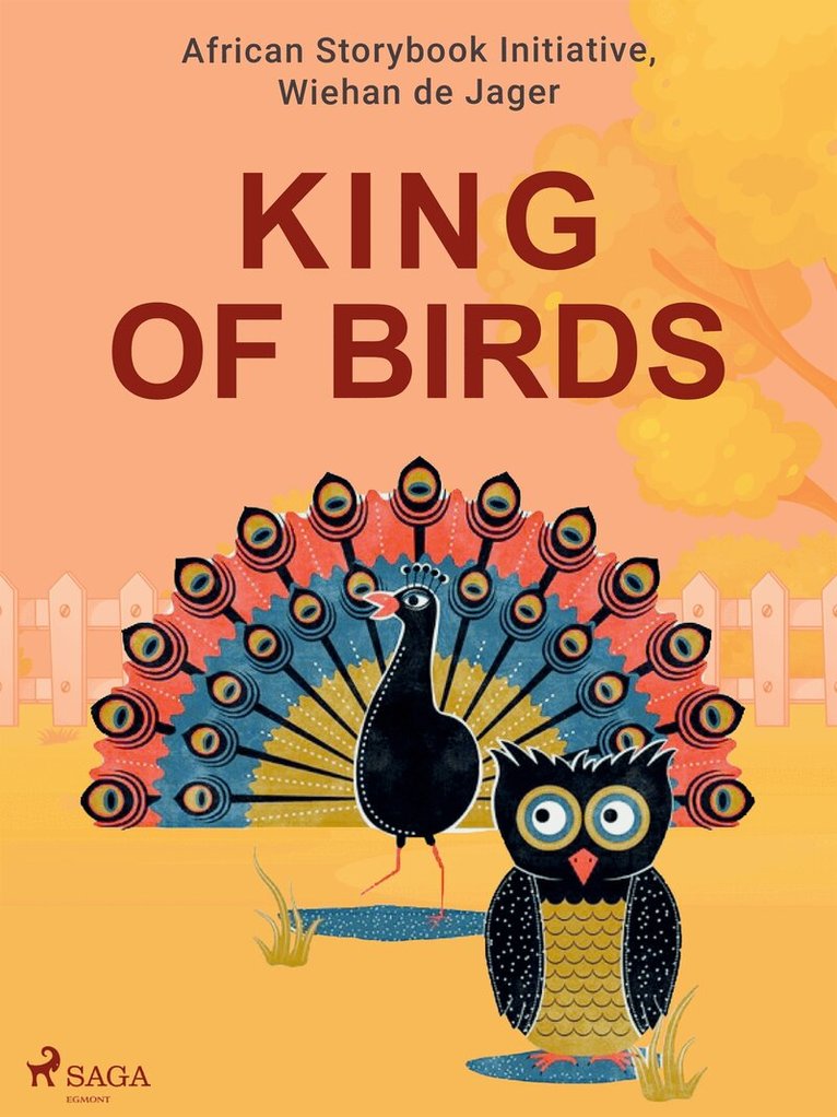 Wiehan de Jager, African Storybook Initiative - King of Birds, E-bok