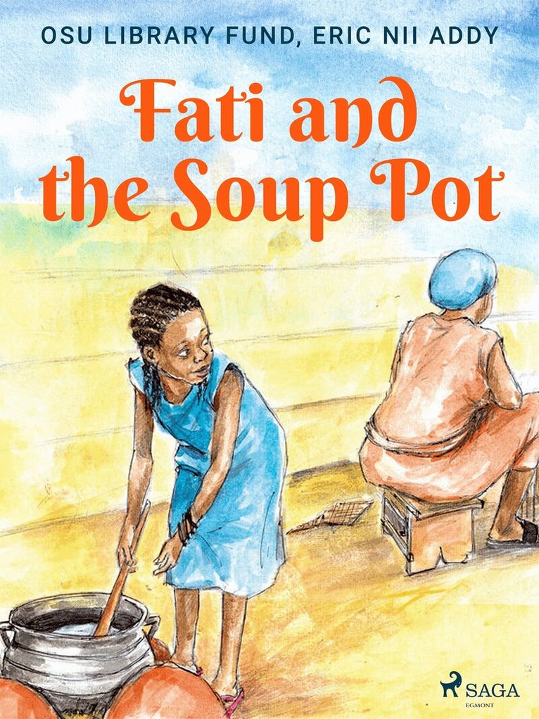 Osu Library Fund, Eric Nii Addy - Fati and the Soup Pot, E-bok