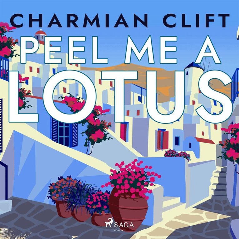 Charmian Clift - Peel Me a Lotus, Ljudbok