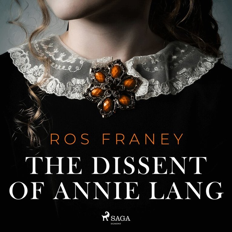 Ros Franey - The Dissent of Annie Lang, Ljudbok