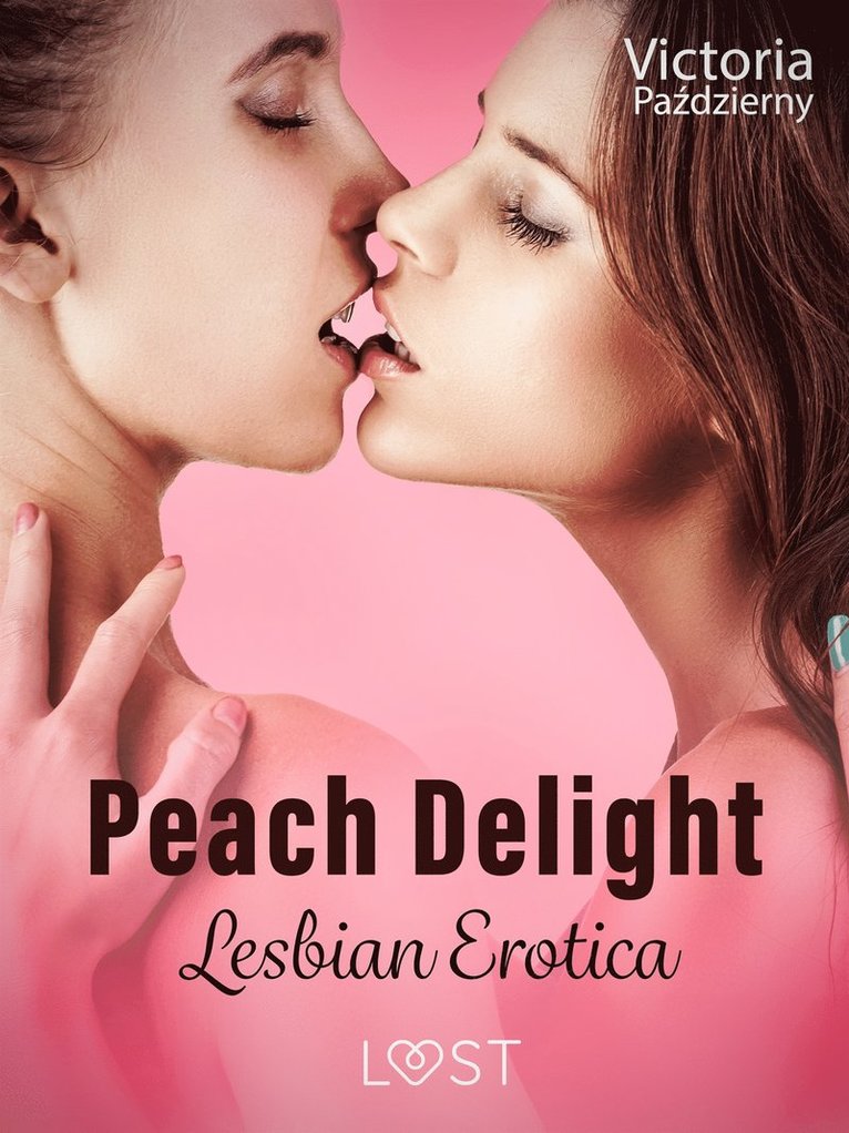 Victoria Pazdzierny - Peach Delight – Lesbian Erotica, E-bok. Tillgänglighet: Lägg i varukorg