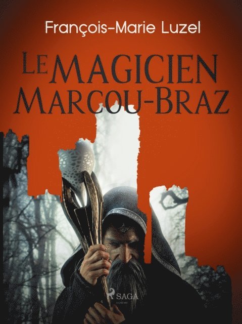 Francois-Marie Luzel - Le Magicien Marcou-Braz, E-bok