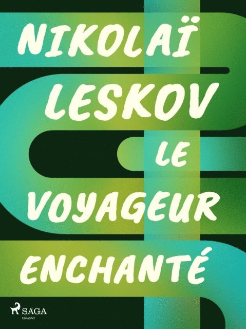 Nikolai Leskov - Le Voyageur enchanté, E-bok