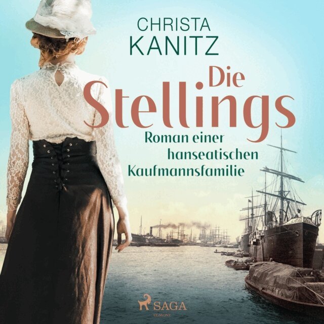 Christa Kanitz - Die Stellings : Roman einer hanseatischen Kaufmannsfamilie, Ljudbok