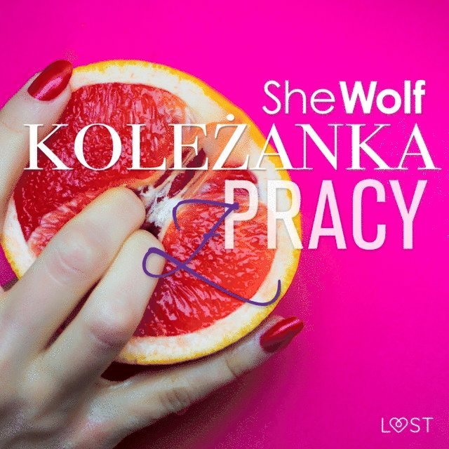 SheWolf - Koleżanka z pracy – opowiadanie erotyczne, Ljudbok