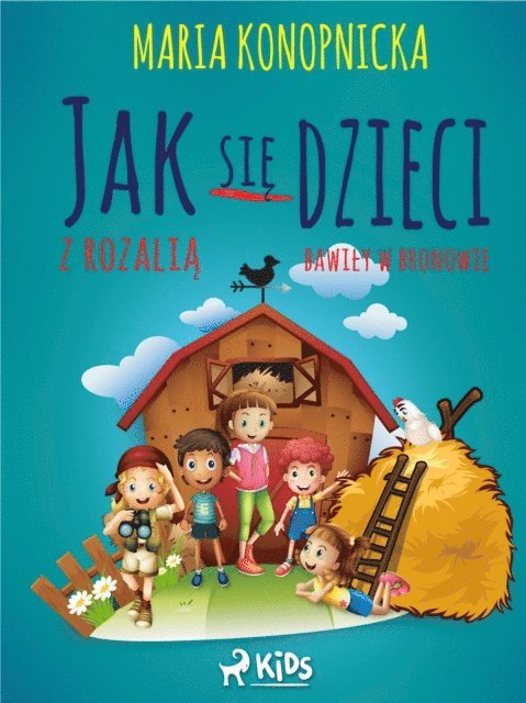 Maria Konopnicka - Jak się dzieci w Bronowie z Rozalią bawiły, E-bok