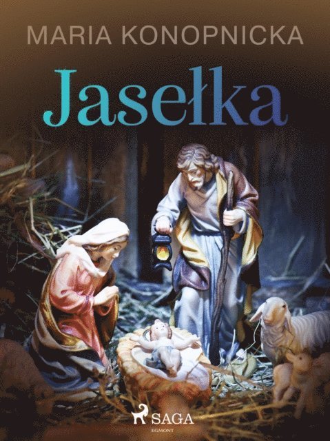 Maria Konopnicka - Jasełka, E-bok