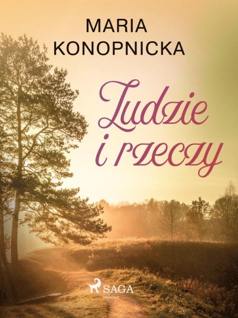 Maria Konopnicka - Ludzie i rzeczy, E-bok