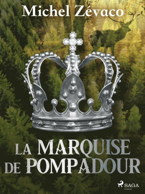 Michel Zevaco - La Marquise De Pompadour, E-bok