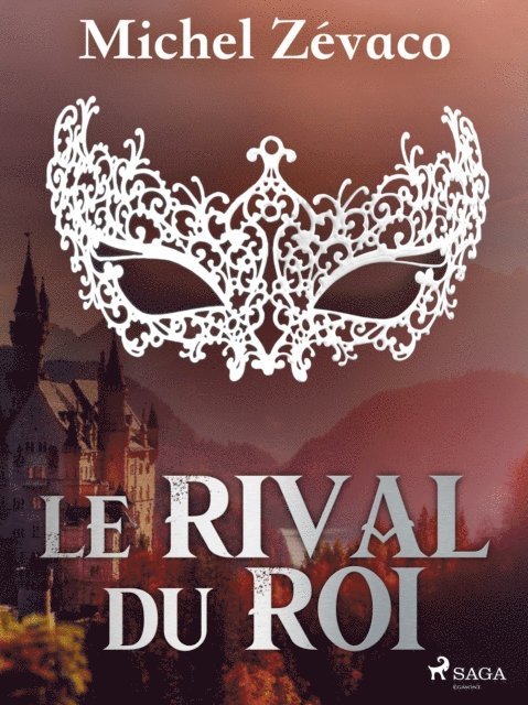 Michel Zevaco - Le Rival du Roi, E-bok