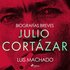 Biografias breves - Julio Cortazar