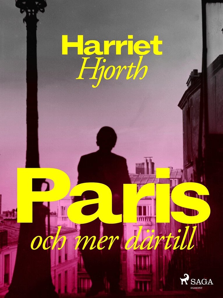 Harriet Hjorth - Paris – och mer därtill, E-bok