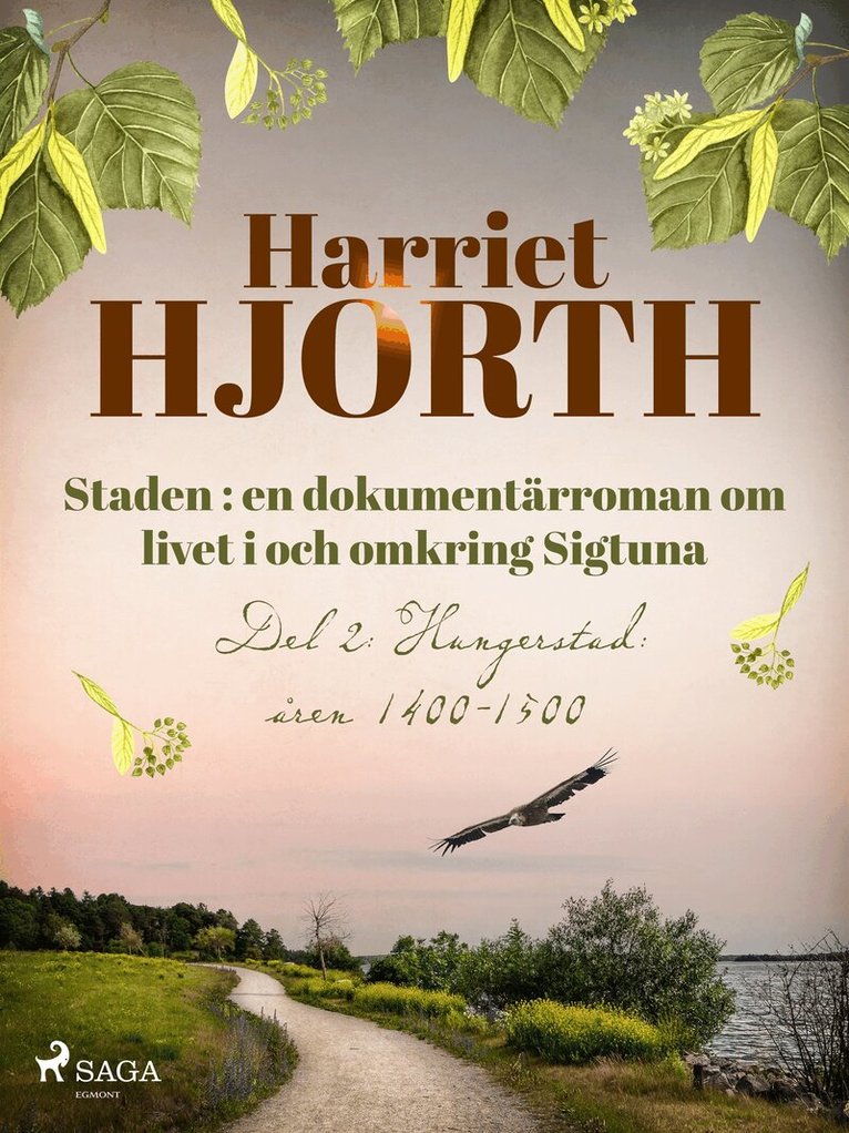 Harriet Hjorth - Staden : en dokumentärroman om livet i och omkring Sigtuna, E-bok