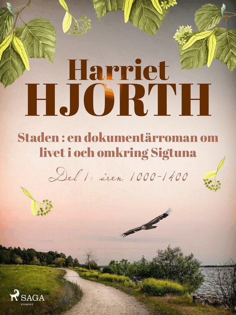 Harriet Hjorth - Staden : en dokumentärroman om livet i och omkring Sigtuna, E-bok