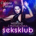 Weekend z przyjació?k?: seksklub ? opowiadanie erotyczne