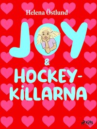 Joy &amp; hockeykillarna