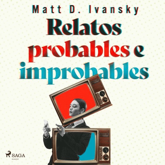 Ivansky - Relatos probables e improbables, Ljudbok