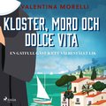 Kloster, mord och dolce vita - En gåtfull gäst &amp; Ett välbeställt lik