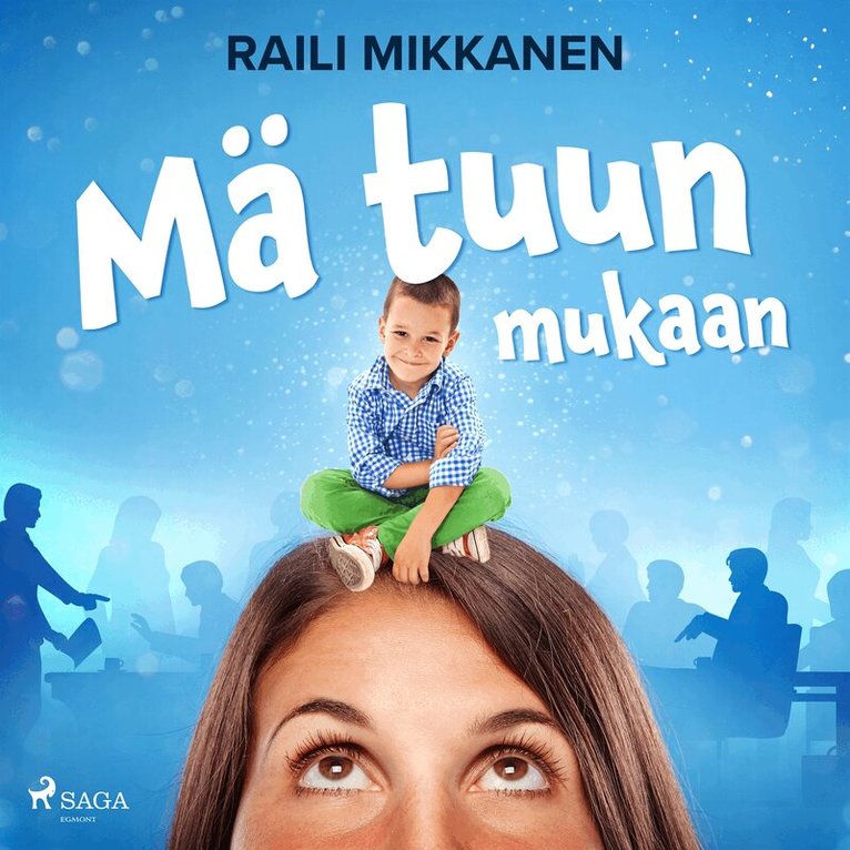 Raili Mikkanen - Mä tuun mukaan, Ljudbok