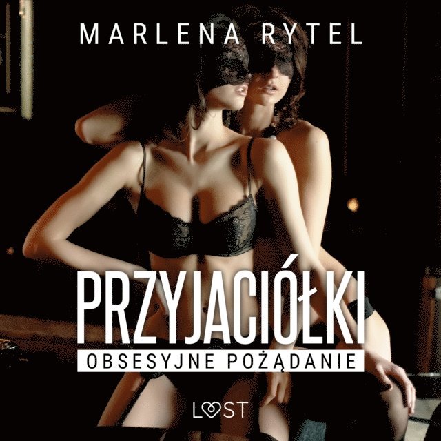 Rytel - Przyjaciółki: Obsesyjne pożądanie – opowiadanie erotyczne, Ljudbok