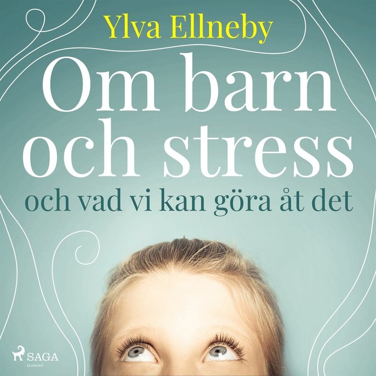 Ylva Ellneby - Om barn och stress och vad vi kan göra åt det, Ljudbok