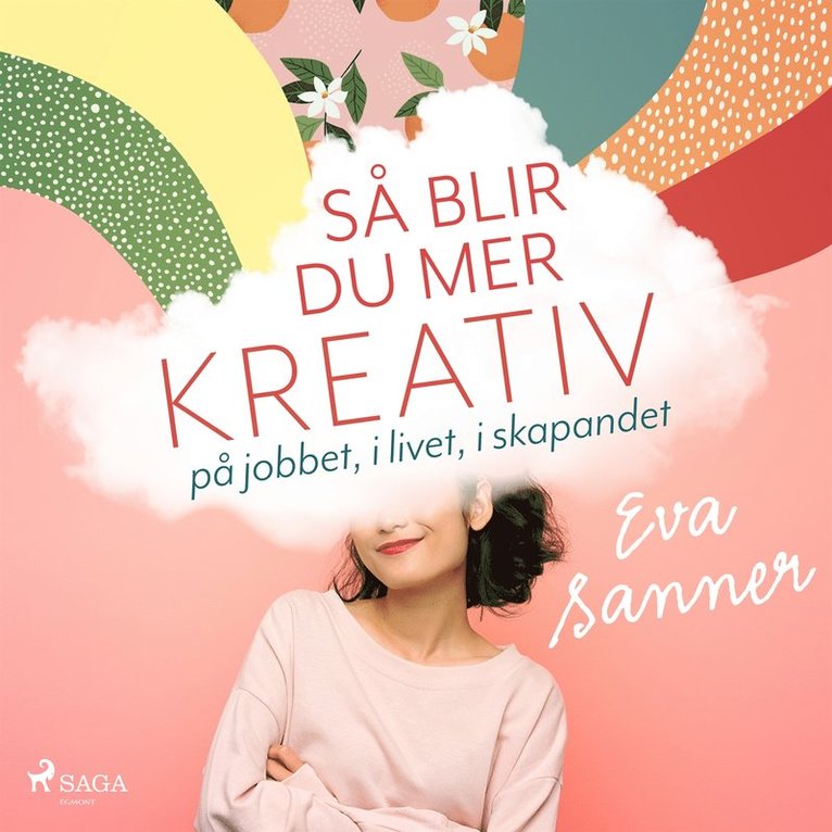 Eva Sanner - Så blir du mer kreativ : på jobbet, i livet, i skapandet, Ljudbok