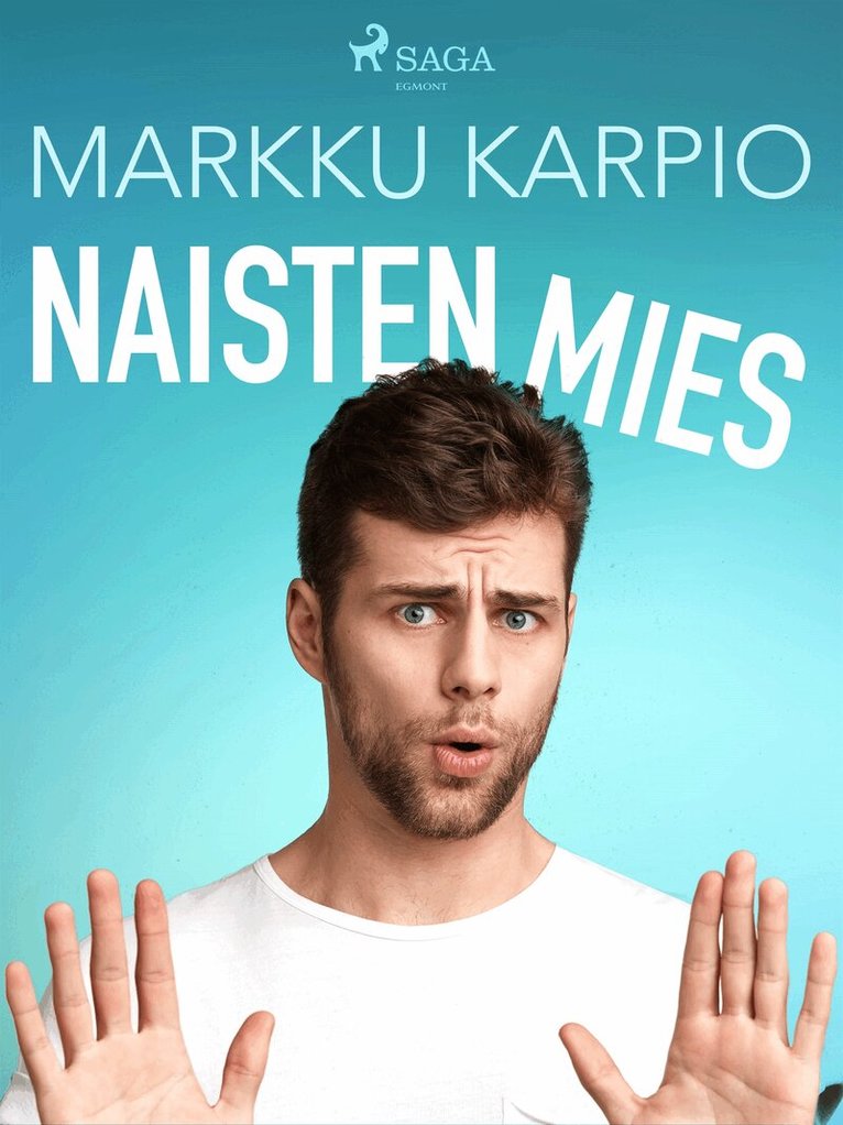 Markku Karpio - Naisten mies, E-bok