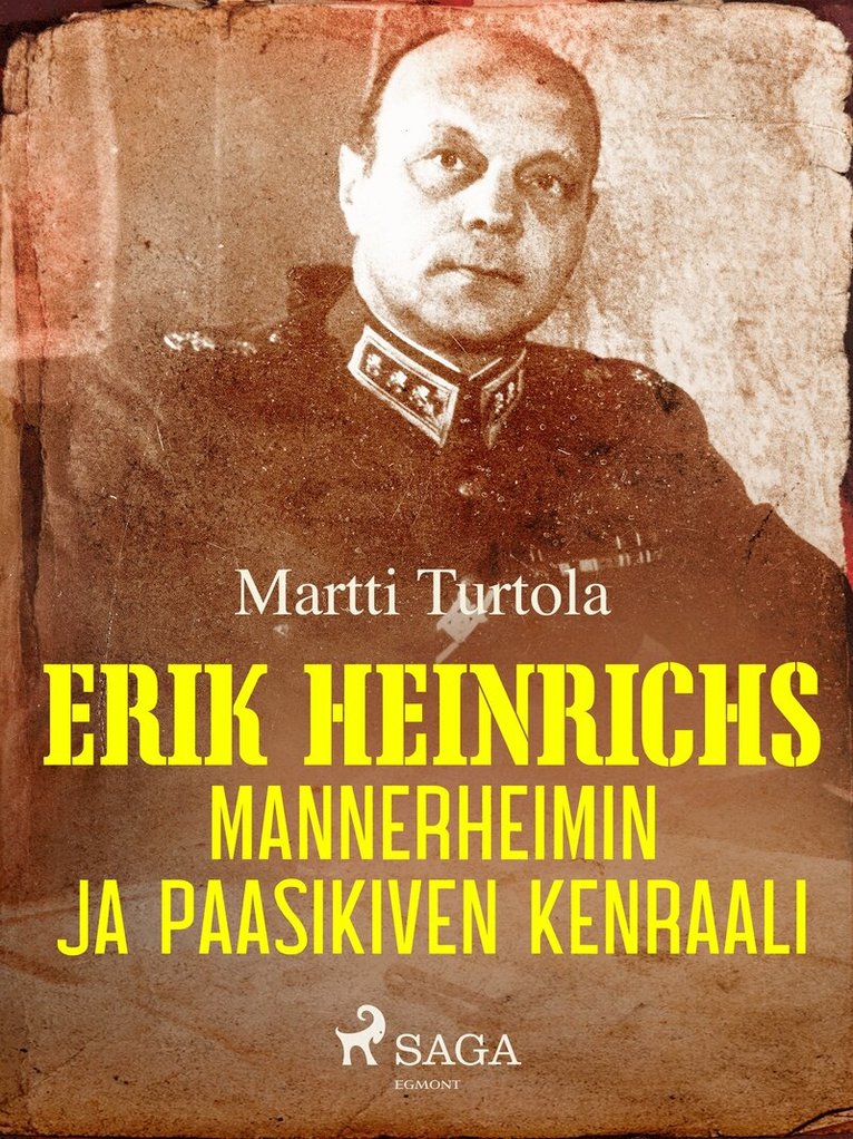 Martti Turtola - Erik Heinrichs: Mannerheimin ja Paasikiven kenraali, E-bok