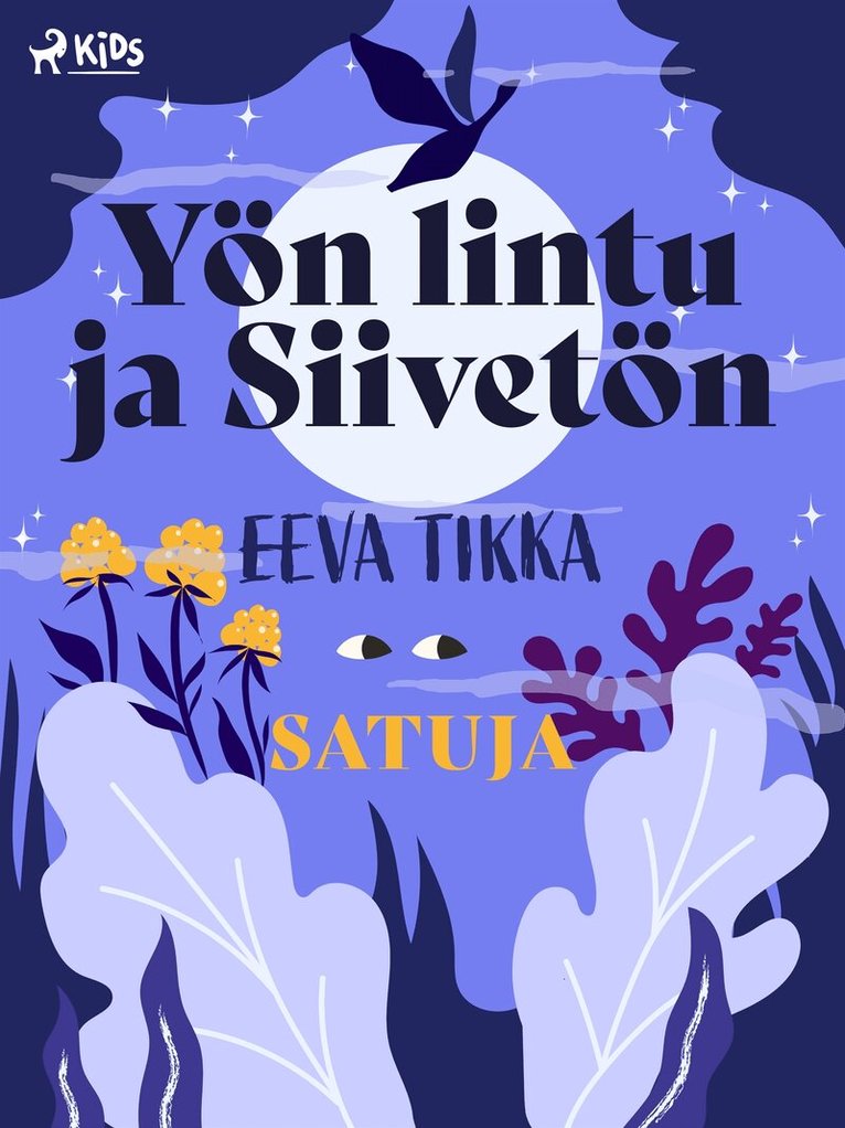 Eeva Tikka - Yön lintu ja Siivetön, E-bok