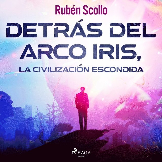 Scollo - Detrás del arco iris, la civilización escondida, Ljudbok