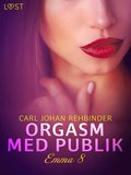 Emma 8: Orgasm med publik - Erotisk novell