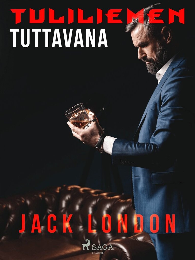 Jack London - Tuliliemen tuttavana, E-bok