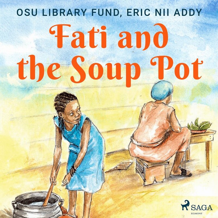 Osu Library Fund, Eric Nii Addy - Fati and the Soup Pot, Ljudbok