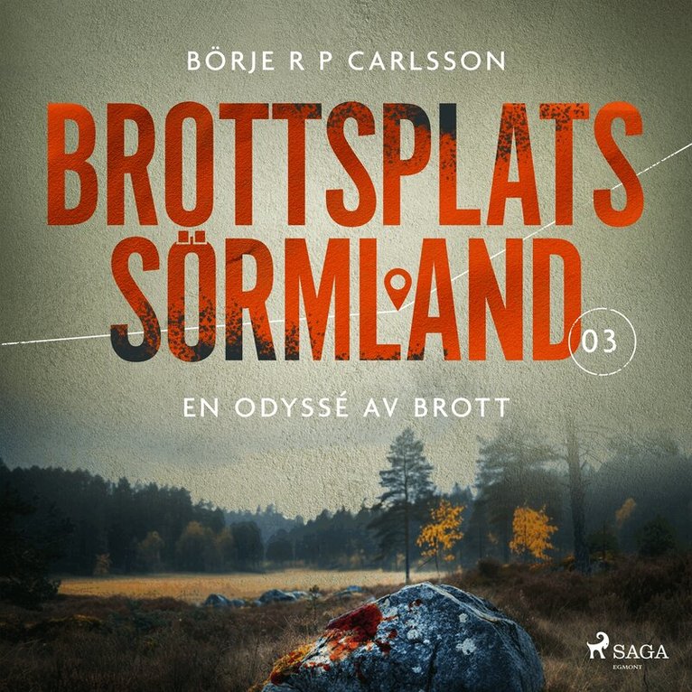 Börje R P Carlsson - Brottsplats Sörmland. 3, En odyssé av brott, Ljudbok