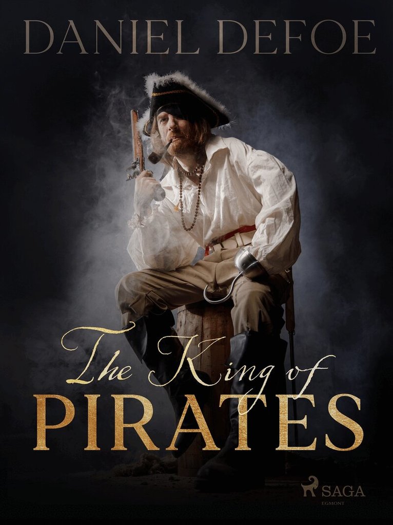 Daniel Defoe - The King of Pirates, E-bok