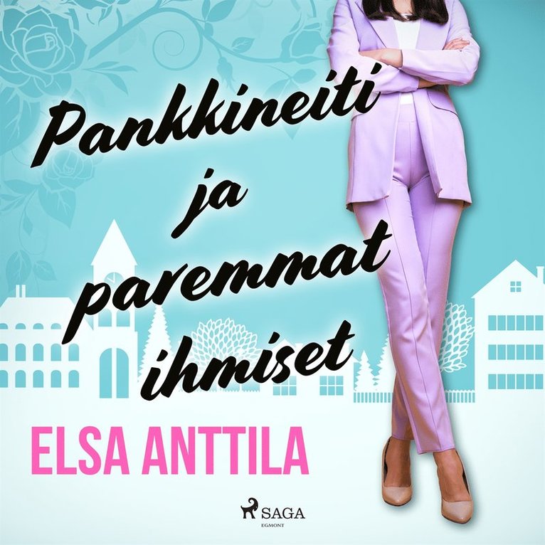 Elsa Anttila - Pankkineiti ja paremmat ihmiset, Ljudbok