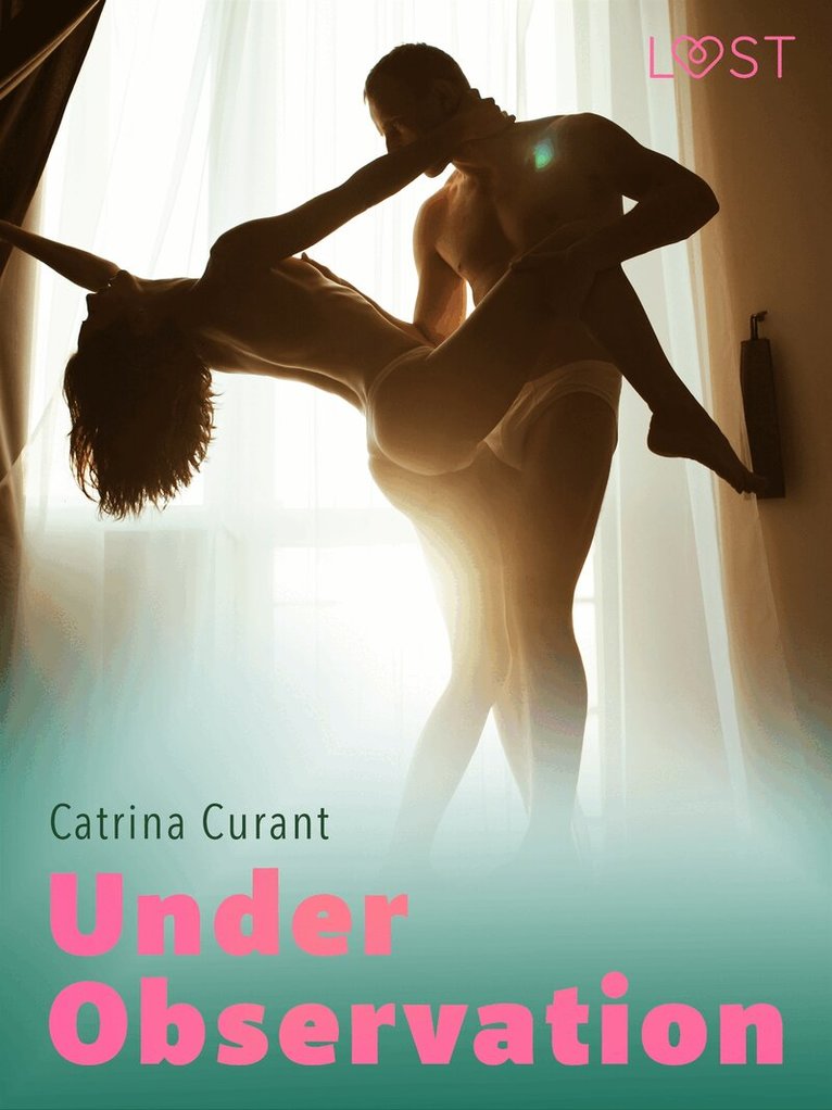 Catrina Curant - Under Observation – Erotic Short Story, E-bok. Tillgänglighet: Lägg i varukorg