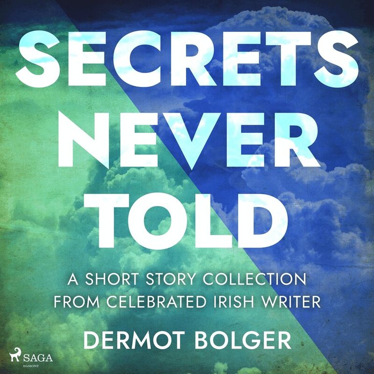 Dermot Bolger - Secrets Never Told, Ljudbok