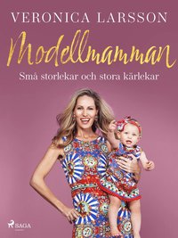 Modellmamman - Sm� storlekar och stora k�rlekar